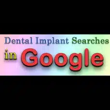 Dental Implant Searches In Google