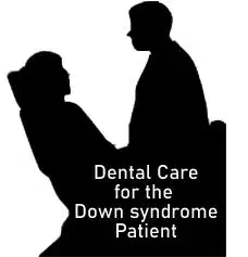 Dental Care for Patients with Down Syndrome
